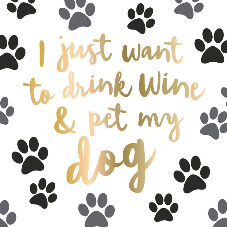 I Just Want To Drink Wine & Pet My Dog Napkins - Horse Country Trading Company