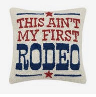 This Ain’t My First Rodeo Hook Pillow - Horse Country Trading Company
