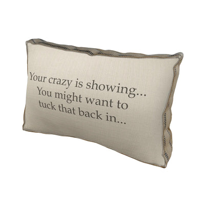 Your Crazy Is Showing Pillow - Horse Country Trading Company