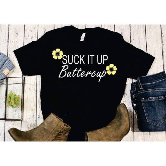 Suck It Up Buttercup Graphic Tee - Horse Country Trading Company